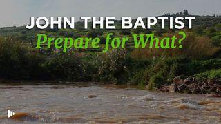 John The Baptist: Prepare For What? Mateus 3:3 Deus Itaumbyry