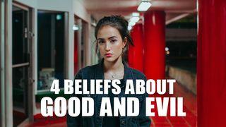 4 Beliefs About Good and Evil KAJAJIYANG 3:15 KITTA KAREBA MADECENG