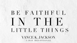 Be Faithful In The Little Things San Lucas 16:10 K'iche'