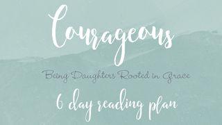 Courageous - Being Daughters rooted in Grace Salmos 31:24 Almeida Revista e Corrigida