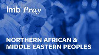 Pray For the World: Northern Africa and the Middle East ဆာလံက်မ္း 86:12 ျမန္​မာ့​စံ​မီ​သမၼာ​က်မ္