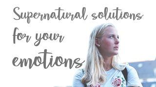 Supernatural Solutions For Your Emotions Romans 14:8-9 New International Version