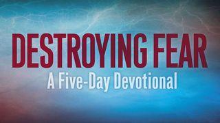 Destroying Fear: A Five-Day Devotional  ဆာလံက်မ္း 55:17 ျမန္​မာ့​စံ​မီ​သမၼာ​က်မ္