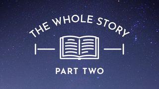 The Whole Story: A Life in God's Kingdom, Part Two Psalms 89:11-18 The Passion Translation