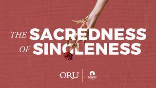 The Sacredness of Singleness Philippians 4:10-14 The Message