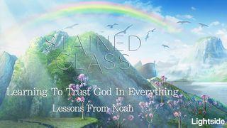 Learning To Trust God In Everything GÉNESIS 7:1 Enhlit Bible