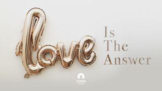 Love is the Answer  Matiu 5:48 Kara