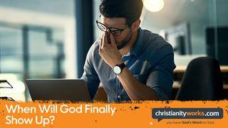 When Will God Finally Show Up? - a Daily Devotional GALATIA 5:22-23 Alkitab Berita Baik