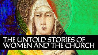 The Untold Stories Of Women And The Church 历代志下 15:7 新译本