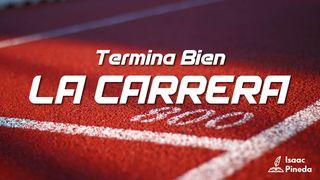 ¡Termina Bien La Carrera! 1 Corintios 9:24 La Biblia de las Américas