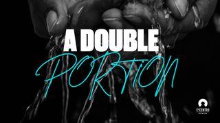 A Double Portion Acts 2:2-4 New Century Version