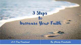 3 Steps To Increase Your Faith До римлян 10:17 Біблія в пер. Івана Огієнка 1962