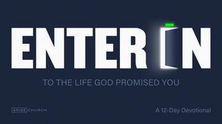 Enter In - To The Life God Promised You Joshua 5:13-15 New International Version