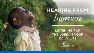 Hearing From Heaven: Listening for the Lord in Daily Life John 16:7 New International Version