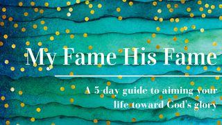 My Fame His Fame Romans 9:19-21 King James Version