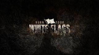 Burn Your White Flags (Hebrews) De Brief van den Apostel Paulus aan de Hebreën 6:1 Statenvertaling (Importantia edition)