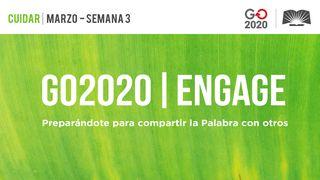 GO2020 | ENGAGE: Marzo Semana 3 - CUIDAR San Lucas 6:27-28 Reina Valera Contemporánea