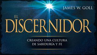 El Discernidor: creando una cultura de sabiduría y fe Hebreos 5:14 Traducción en Lenguaje Actual