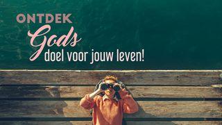 Ontdek Gods doel voor jouw leven... 2 Timotheüs 1:8-11 Herziene Statenvertaling