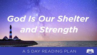 God Is Our Shelter And Strength Psalm 36:8-9 King James Version