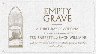 Empty Grave: A Three-Day Devotional With Ted Barrett and Zach Williams  John 11:25-26 Ne Saint John 1804