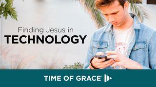 Finding Jesus In Technology Luke 12:11-12 New International Version