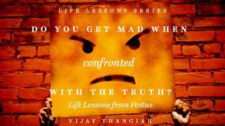 Do You Get Mad When Confronted With the Truth? တမန္ေတာ္ဝတၳဳ 25:8 ျမန္​မာ့​စံ​မီ​သမၼာ​က်မ္