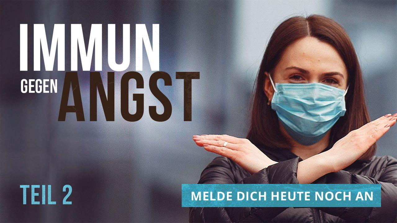 Immun gegen Angst - Teil 2