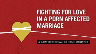 Fighting for Love in a Porn Affected Marriage ホセア書 6:1 リビングバイブル