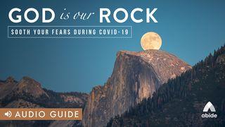 God Is Our Rock: Sooth Your Fears During Covid-19 Jude 1:5-7 New King James Version