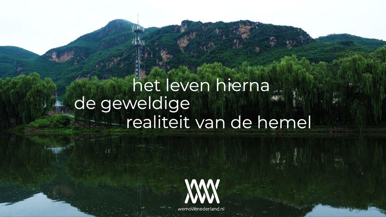 Het Leven Hierna: De Geweldige Realiteit Van De Hemel