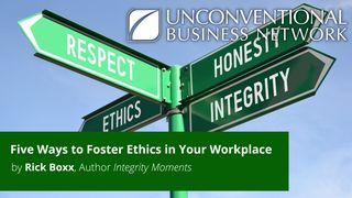 Five Ways to Foster Ethics in Your Workplace သုတၱံက်မ္း 15:22 ျမန္​မာ့​စံ​မီ​သမၼာ​က်မ္