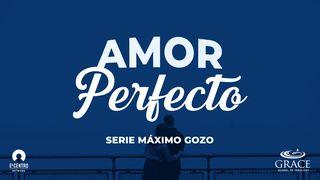 [Serie Máximo Gozo] Amor Perfecto 1 Juan 5:3-4 Nueva Traducción Viviente