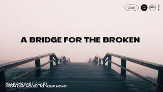 A Bridge For The Broken Mark 16:4-7 King James Version