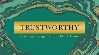 Trustworthy: Learning courage from the life of Daniel Daniel 3:28 Beibl Cymraeg Newydd Diwygiedig 2004