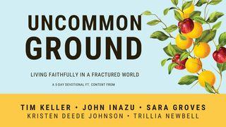 Uncommon Ground 5-Day Devotional by Tim Keller and John Inazu  Ebr 7:26 Maandiko Matakatifu ya Mungu Yaitwayo Biblia