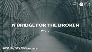 A Bridge For The Broken Pt. 2 约书亚记 6:2 当代译本