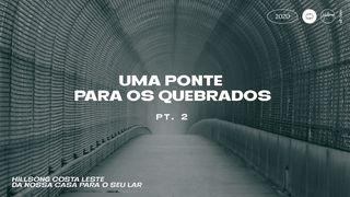 Uma Ponte Para Os Quebrados Pt. 2 2Timóteo 4:3-5 Bíblia Sagrada, Nova Versão Transformadora