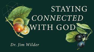 Staying Connected With God တရားေဟာရာက်မ္း 30:12 ျမန္​မာ့​စံ​မီ​သမၼာ​က်မ္