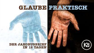 Glaube praktisch! In 12 Tagen durch den Jakobusbrief Jakobus 1:9-11 Lutherbibel 1912