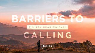 Barriers to Calling Psalm 34:12 King James Version