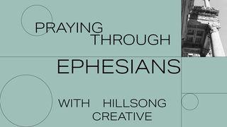 Praying Through Ephesians with Hillsong Creative Ephesians 3:1-6 American Standard Version