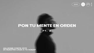 Pon Tu Mente En Orden Pt.2 Efesios 6:19-20 Traducción en Lenguaje Actual