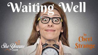 Waiting Well 1 Samuel 1:18 English Standard Version Revision 2016