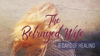 The Betrayed Wife: 6 Days of Healing Wâŋgiŋa Paneâŋa kâ 10:14 MARO KINDENI KAWA ŊGUA