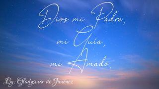 Dios mi Padre, mi Guía, mi Amado Romanos 8:14 Biblia Dios Habla Hoy