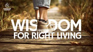 Wisdom for Right Living Proverbs 4:4-23 American Standard Version