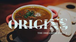 Origins: The Dreamers (Genesis 25–32) Genesis 31:11 New International Version