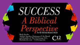 Success – A Biblical Perspective Titus 2:11-14 New Century Version