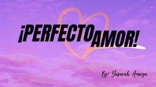 Perfecto amor 1 Juan 4:11 Nueva Versión Internacional - Español